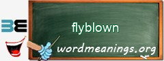 WordMeaning blackboard for flyblown